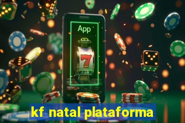 kf natal plataforma